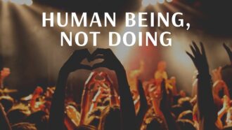 Rabbi Yonatan Neril’s Poem on Human Being, Not Doing