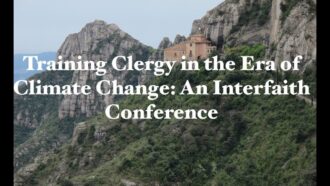 Training Clergy in an Era of Climate Change: An Interfaith Conference