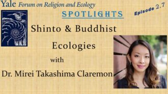 Spotlights Clips, 2.7, Shinto and Buddhist Ecologies, with Mirei Takashima Claremon