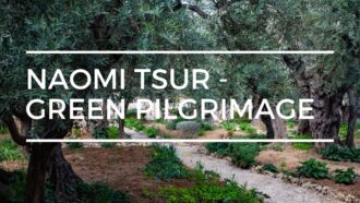 Deputy Mayor of Jerusalem Naomi Tsur – Green Pilgrimage